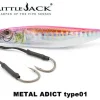 Little Jack Metal Adict Type 01 18g